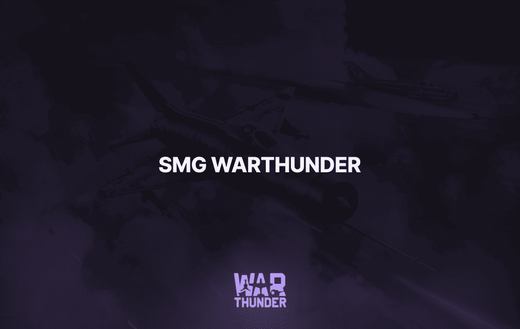 SMG Warthunder